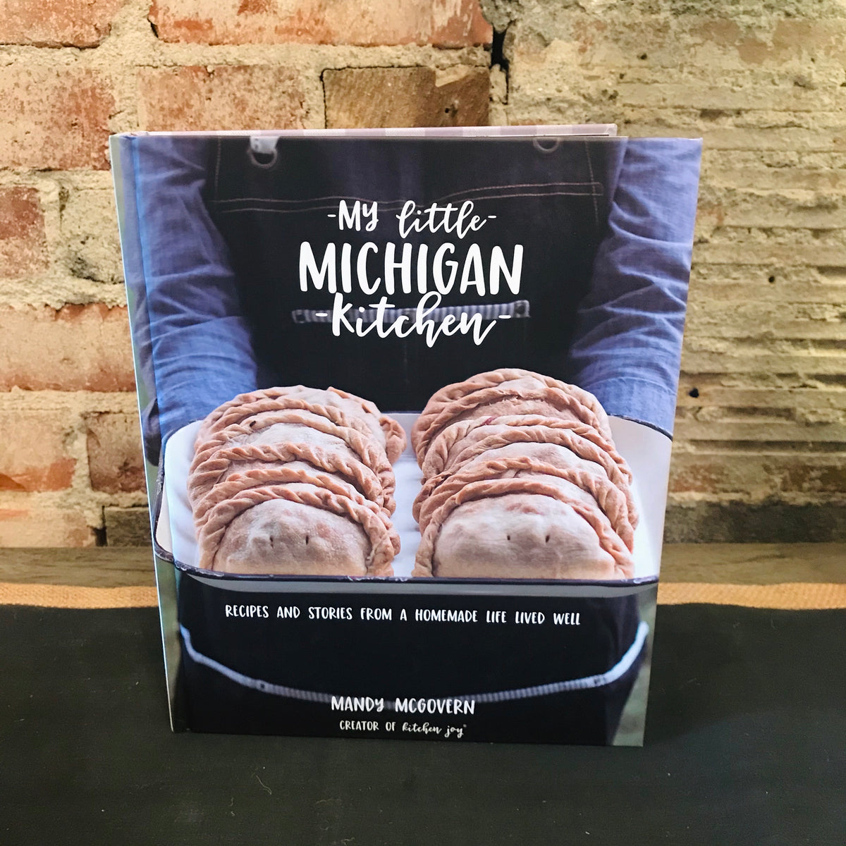 My Little Michigan Kitchen: Recipes and Stories from a Homemade Life Lived  Well - Kitchen Joy