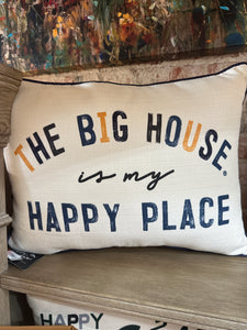 The Big House is My Happy Place Pillow