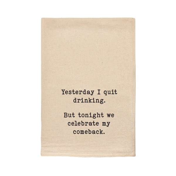 “Yesterday I Quit Drinking” Tea Towel
