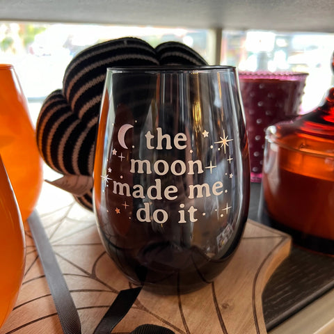 The Moon Made Me Do It Stemless Wine Glass