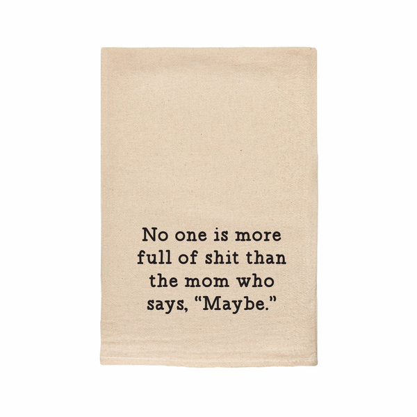 "The Mom Who Says Maybe" Tea Towel