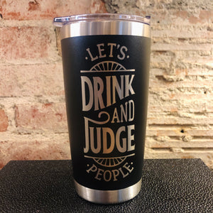 Drink and Judge Tumbler