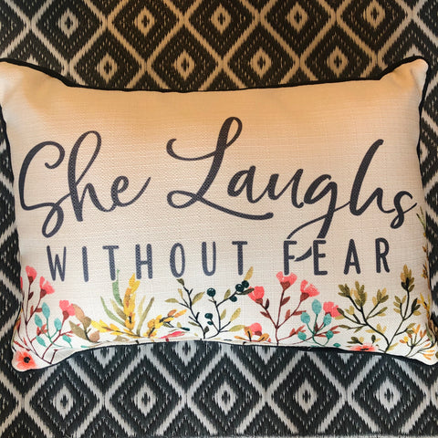 She Laughs Without Fear Pillow